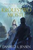 Królestwo Mostu T.1 Królestwo Mostu. Autor: Danielle L. Jensen, Anna Studniarek. Dadada.pl Okładka książki Królestwo Mostu T.1 Królestwo Mostu