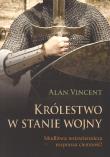 Królestwo w stanie wojny. Autor: Alan Vincent. Dadada.pl Okładka książki Królestwo w stanie wojny