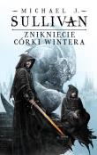 Kroniki Riyrii T.4 Zniknięcie Córki Wintera. Autor: Sullivan Michael J.. Dadada.pl Okładka książki Kroniki Riyrii T.4 Zniknięcie Córki Wintera