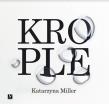 Krople. Autor: Katarzyna Miller. Dadada.pl Okładka książki Krople