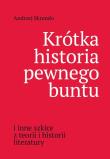 Krótka historia pewnego buntu. Autor: Skrendo Andrzej. Dadada.pl Okładka książki Krótka historia pewnego buntu