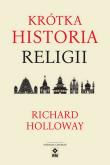 Krótka historia religii. Autor: Richard Holloway. Dadada.pl Okładka książki Krótka historia religii