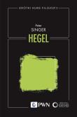 Krótki kurs filozofii. Hegel. Autor: Peter Singer. Dadada.pl Okładka książki Krótki kurs filozofii. Hegel