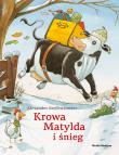 Krowa Matylda i śnieg. Autor: Alexander Steffensmeier. Dadada.pl Okładka książki Krowa Matylda i śnieg
