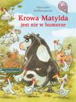 Krowa Matylda jest nie w humorze. Autor: Alexander Steffensmeier. Dadada.pl Okładka książki Krowa Matylda jest nie w humorze