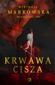 Krwawa cisza. Autor: Markowska Wiktoria. Dadada.pl Okładka książki Krwawa cisza
