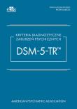 Okładka książki Kryteria diagnostyczne zaburzeń psychicznych DSM-5-TR