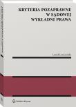 Kryteria pozaprawne w sądowej wykładni prawa. Autor: Leszek Leszczyński. Dadada.pl Okładka książki Kryteria pozaprawne w sądowej wykładni prawa