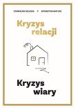 Kryzys relacji. Kryzys wiary. Autor: Stanisław Szlassa,  Katarzyna Matusz. Dadada.pl Okładka książki Kryzys relacji. Kryzys wiary