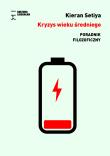 Kryzys wieku średniego. Poradnik filozoficzny. Autor: Setiya Kieran. Dadada.pl Okładka książki Kryzys wieku średniego. Poradnik filozoficzny