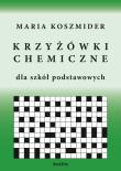 Krzyżówki chemiczne dla szkół podstawowych. Autor: Koszmider Maria. Dadada.pl Okładka książki Krzyżówki chemiczne dla szkół podstawowych