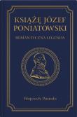 Okładka książki Książę Józef Poniatowski. Romantyczna legenda