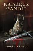 Książęcy gambit. Autor: Paweł R. Ofiarski. Dadada.pl Okładka książki Książęcy gambit