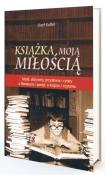 Książka moją miłością. Autor: Józef Kuffel. Dadada.pl Okładka książki Książka moją miłością