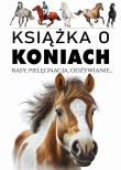 Książka o koniach. Autor: Joanna Werner. Dadada.pl Okładka książki Książka o koniach