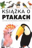 Książka o ptakach. Gatunki, występowanie.... Autor:   Praca zbiorowa. Dadada.pl Okładka książki Książka o ptakach. Gatunki, występowanie...