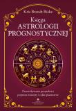 Księga astrologii prognostycznej. Przewidywanie przyszłości poprzez tranzyty i cykle planetarne. Autor: Kris Brandt Riske. Dadada.pl Okładka książki Księga astrologii prognostycznej. Przewidywanie przyszłości poprzez tranzyty i cykle planetarne