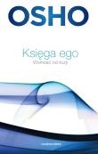 Księga ego. Wolność od iluzji. Autor: Osho, Paweł Karpowicz. Dadada.pl Okładka książki Księga ego. Wolność od iluzji