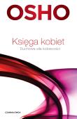 Księga kobiet. Duchowa siła kobiecości. Autor: Osho, Paweł Karpowicz. Dadada.pl Okładka książki Księga kobiet. Duchowa siła kobiecości
