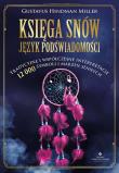Księga snów. Język podświadomości. Tradycyjne i współczesne interpretacje 12 000 symboli i marzeń sennych. Autor: Gustavus Hindman Miller. Dadada.pl Okładka książki Księga snów. Język podświadomości. Tradycyjne i współczesne interpretacje 12 000 symboli i marzeń sennych