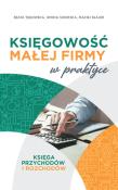 Księgowość małej firmy w praktyce wyd. 2. Autor: Maciej Blajer, Sikorska Iwona, Beata Tęgowska. Dadada.pl Okładka książki Księgowość małej firmy w praktyce wyd. 2