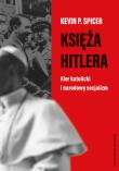 Księża Hitlera. Kler katolicki i narodowy socjalizm. Autor: Kevin P.  Spicer. Dadada.pl Okładka książki Księża Hitlera. Kler katolicki i narodowy socjalizm
