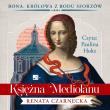 Księżna Mediolanu Audiobook. Autor: Czarnecka Renata. Dadada.pl Okładka książki Księżna Mediolanu Audiobook