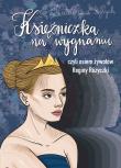 Księżniczka na wygnaniu czyli osiem żywotów Reginy Różyczki. Autor: Ryrych Katarzyna. Dadada.pl Okładka książki Księżniczka na wygnaniu czyli osiem żywotów Reginy Różyczki