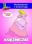 Księżniczki. Naklejam i koloruję. Autor: Wiśniewska Anna, Małecki Aleksander. Dadada.pl Okładka książki Księżniczki. Naklejam i koloruję