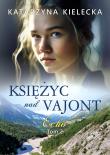 Księżyc nad Vajont tom 2 Echo. Autor: Katarzyna Kielecka. Dadada.pl Okładka książki Księżyc nad Vajont tom 2 Echo