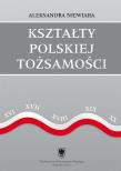 Kształty polskiej tożsamości. Potoczny dyskurs.... Autor: Aleksandra Niewiara. Dadada.pl Okładka książki Kształty polskiej tożsamości. Potoczny dyskurs...