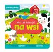 Kto tak hałasuje Na wsi. Autor: Opracowanie zbiorowe. Dadada.pl Okładka książki Kto tak hałasuje Na wsi
