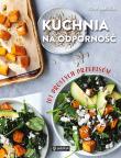 Kuchnia na odporność. 101 prostych przepisów. Autor: Amidor Toby. Dadada.pl Okładka książki Kuchnia na odporność. 101 prostych przepisów