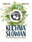 Kuchnia Słowian, czyli o poszukiwaniu dawnych... Autor: Lis Hanna, Paweł Lis. Dadada.pl Okładka książki Kuchnia Słowian, czyli o poszukiwaniu dawnych..