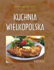 Kuchnia wielkopolska. Potrawy tradycyjne A4 TW. Autor: Barbara Jakimowicz-Klein. Dadada.pl Okładka książki Kuchnia wielkopolska. Potrawy tradycyjne A4 TW