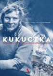 Kukuczka. Opowieść o najsłynniejszym polskim... Autor: Dariusz Kortko, Pietraszewski Marcin. Dadada.pl Okładka książki Kukuczka. Opowieść o najsłynniejszym polskim..