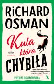 Kula, która chybiła. Autor: Richard Osman, Olga Mysłowska. Dadada.pl Okładka książki Kula, która chybiła