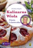 Kulinarna Wiola. Ciasta i ciasteczka. Autor: Wójcik Wioleta. Dadada.pl Okładka książki Kulinarna Wiola. Ciasta i ciasteczka