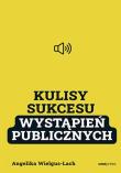 Kulisy Sukcesu wystąpień publicznych. Autor: Angelika Wielgus-Lach. Dadada.pl Okładka książki Kulisy Sukcesu wystąpień publicznych