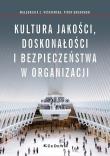 Kultura jakości, doskonałości i bezpieczeństwa w organizacji. Autor: red. Małgorzata Z. Wiśniewska, Grudowski Piotr. Dadada.pl Okładka książki Kultura jakości, doskonałości i bezpieczeństwa w organizacji