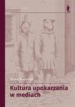 Okładka książki Kultura upokarzania w mediach. Zbiór artykułów