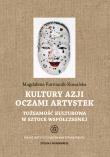 Okładka książki Kultury Azji oczami artystek. Tożsamość kulturowa w sztuce współczesnej. Studia i Monografie