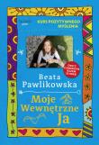Kurs pozytywnego myślenia. Moje wewnętrzne Ja. Autor: Beata Pawlikowska. Dadada.pl Okładka książki Kurs pozytywnego myślenia. Moje wewnętrzne Ja