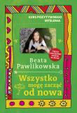 Kurs pozytywnego myślenia. Wszystko mogę zacząć... Autor: Beata Pawlikowska. Dadada.pl Okładka książki Kurs pozytywnego myślenia. Wszystko mogę zacząć..