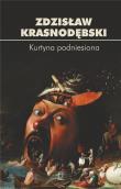 Kurtyna podniesiona. Autor: Zdzisław Krasnodębski. Dadada.pl Okładka książki Kurtyna podniesiona