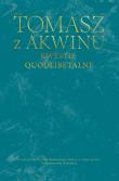 Kwestie quodlibetalne. Autor: Tomasz z Akwinu. Dadada.pl Okładka książki Kwestie quodlibetalne