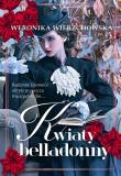 Kwiaty belladonny. Autor: Wierzchowska Weronika. Dadada.pl Okładka książki Kwiaty belladonny