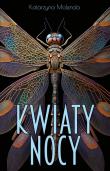 Kwiaty nocy. Autor: Molenda Katarzyna. Dadada.pl Okładka książki Kwiaty nocy