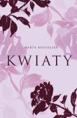 Kwiaty. Autor: Marta Massalska. Dadada.pl Okładka książki Kwiaty