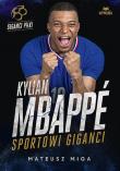 Kylian Mbappé. Sportowi giganci. Autor: Mateusz Miga. Dadada.pl Okładka książki Kylian Mbappé. Sportowi giganci